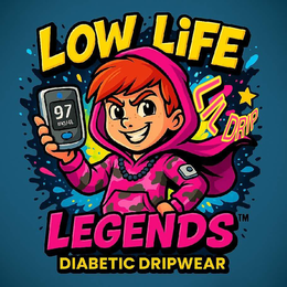 LOW LIFE LEGENDS , DIABETIC DRIPWEAR .  LIL DRIP