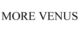 MORE VENUS