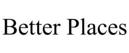 BETTER PLACES