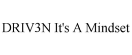 DRIV3N IT'S A MINDSET