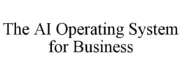 THE AI OPERATING SYSTEM FOR BUSINESS