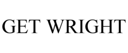 GET WRIGHT