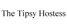 THE TIPSY HOSTESS