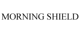 MORNING SHIELD