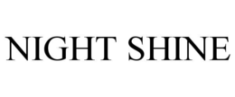 NIGHT SHINE