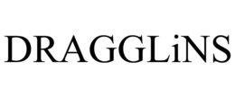 DRAGGLINS