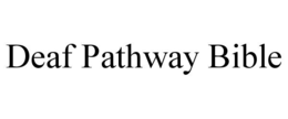 DEAF PATHWAY BIBLE