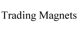 TRADING MAGNETS