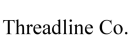 THREADLINE CO.