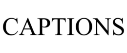 CAPTIONS