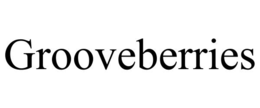 GROOVEBERRIES