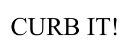 CURB IT!