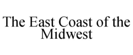 THE EAST COAST OF THE MIDWEST