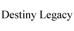 DESTINY LEGACY