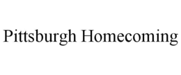 PITTSBURGH HOMECOMING
