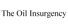THE OIL INSURGENCY
