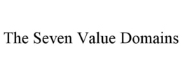 THE SEVEN VALUE DOMAINS