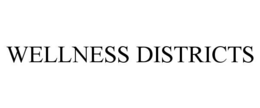 WELLNESS DISTRICTS