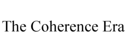 THE COHERENCE ERA