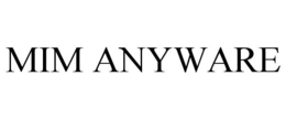 MIM ANYWARE
