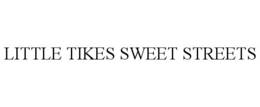 LITTLE TIKES SWEET STREETS