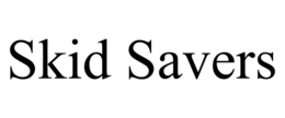 SKID SAVERS