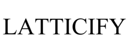 LATTICIFY