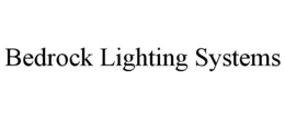 BEDROCK LIGHTING SYSTEMS