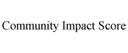 COMMUNITY IMPACT SCORE
