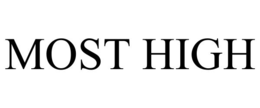 MOST HIGH
