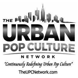THE URBAN POP CULTURE NETWORK "CONTINUOUSLY REDEFINING URBAN POP CULTURE" THEUPCNETWORK.COM