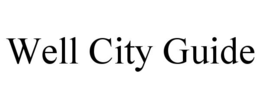 WELL CITY GUIDE