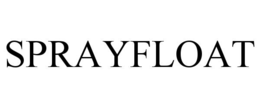 SPRAYFLOAT