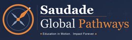 SAUDADE GLOBAL PATHWAYS EDUCATION IN MOTION. IMPACT FOREVER.