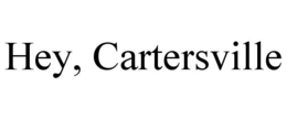 HEY, CARTERSVILLE