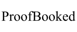 PROOFBOOKED