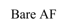 BARE AF