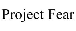 PROJECT FEAR