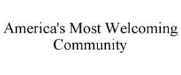 AMERICA'S MOST WELCOMING COMMUNITY