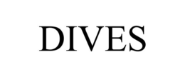 DIVES