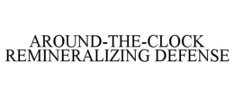 AROUND-THE-CLOCK REMINERALIZING DEFENSE