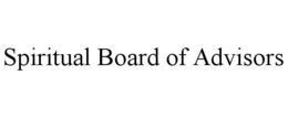 SPIRITUAL BOARD OF ADVISORS