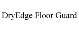 DRYEDGE FLOOR GUARD