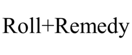 ROLL+REMEDY