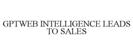 GPTWEB INTELLIGENCE LEADS TO SALES