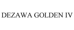 DEZAWA GOLDEN IV