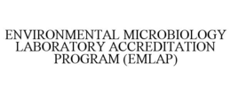ENVIRONMENTAL MICROBIOLOGY LABORATORY ACCREDITATION PROGRAM (EMLAP)