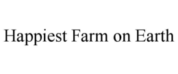 HAPPIEST FARM ON EARTH
