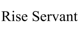 RISE SERVANT