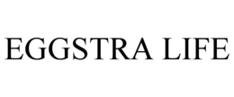EGGSTRA LIFE